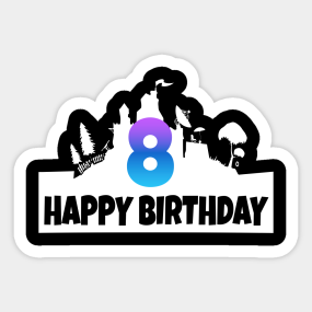 8 happy birthday sticker - fortnite birthday png