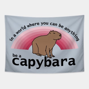 In a World Where You Can Be Anything Be a Capybara Viva Magenta Rainbow Tapestry