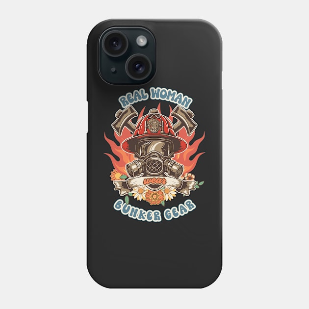 Firefighter woman Fire girl floral groovy funny sarcastic quote Real woman wear bunker gear Phone Case by HomeCoquette