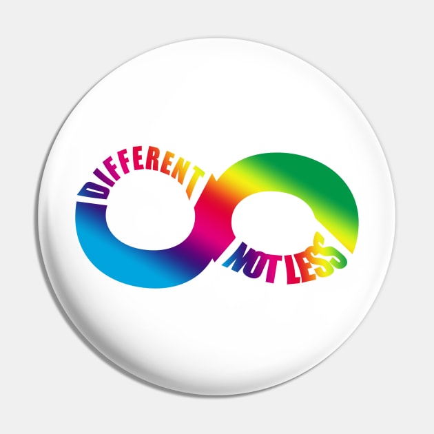 Different Not Less. Autism and Neurodiversity Pin by HeardUWereDead