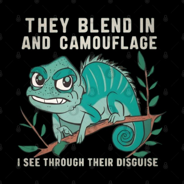 HG Chameleon "They Blend In and Camouflage, I See Through Their Disguise" Cartoon by Hacienda Gardeners