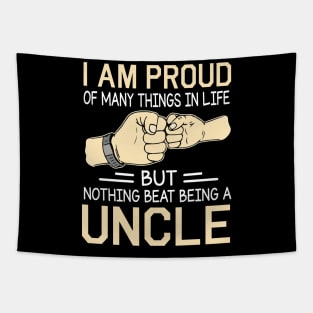 I Am Proud Of Many Things In Life But Nothing Beat Being A Uncle Happy Father Day Tapestry