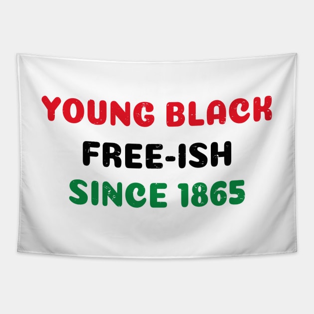 Young Black Free ish Juneteenth - Ancestors Black African American 1865 - Juneteenth Black Freedom Gift Tapestry by WassilArt