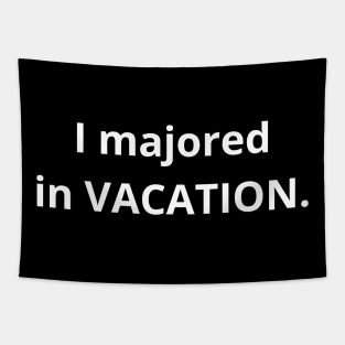 i majored in vacation Tapestry