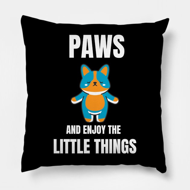 Paws and Enjoy the little things Pillow by Truly