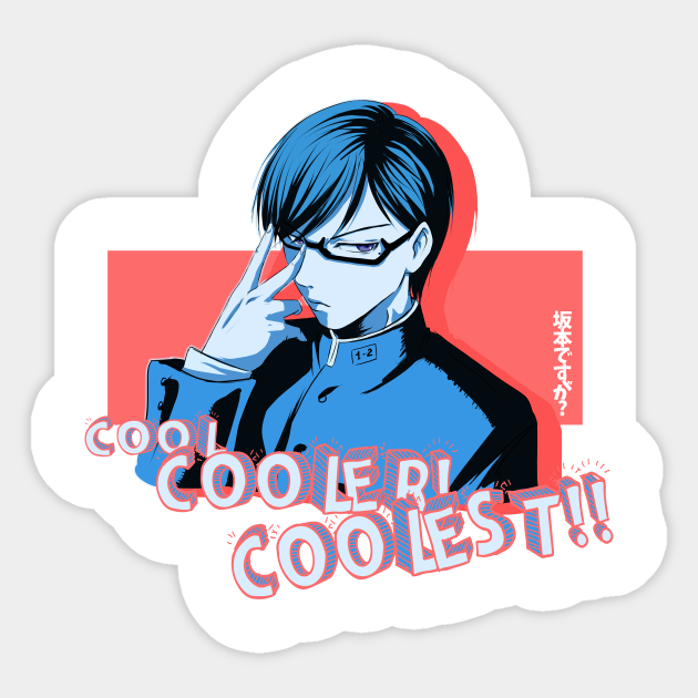 Cool Cooler Coolest Sakamoto Desu Ga Sticker Teepublic The voiceover tells us so! cool cooler coolest