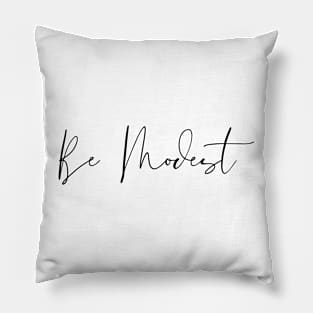Be Modest Pillow