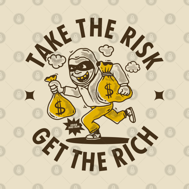 Take the risk get the rich by adipra std