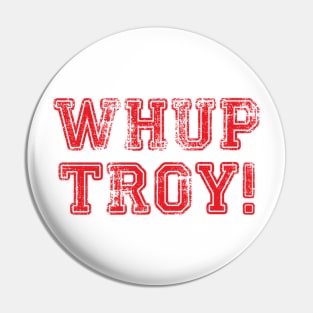 WHUP TROY! v.2 Pin