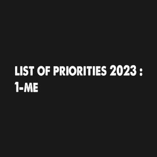 list of priorities 2023 T-Shirt