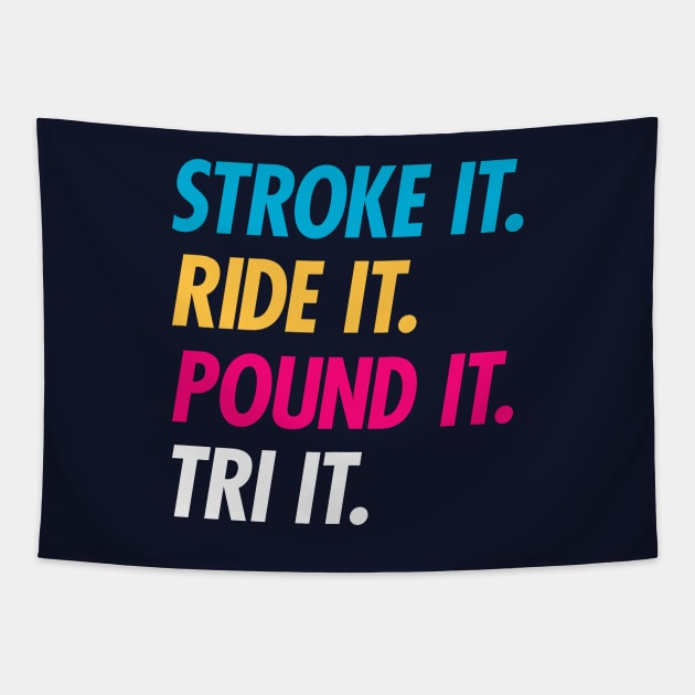 Stroke It Ride It Pound It Tri It Tapestry by brogressproject