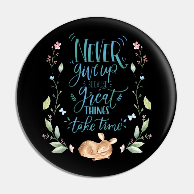 Never Give Up Pin by LittleBunnySunshine