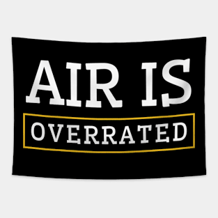 air is overrated, funny graphics for diving addict Tapestry