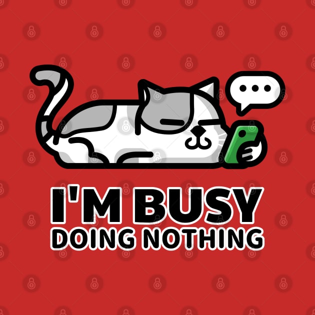 I'm Busy by dflynndesigns