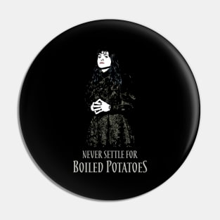 Nadja - Boiled Potatoes Pin