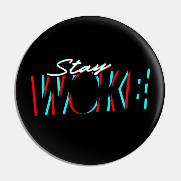 Stay Woke - 3D Effect Pin by TextTees