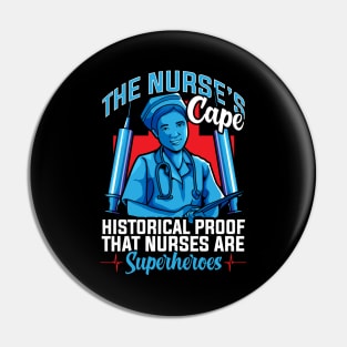 The Nurses Cape Proof That Nurses Are Superheroes Pin