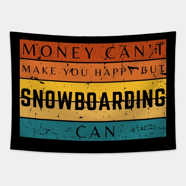 Money Can't Make You Happy But Snowboarding Can Tapestry by HobbyAndArt