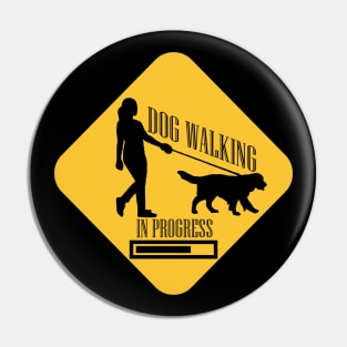 Dog Walking In Progress Pin