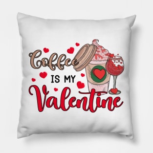 Coffee Is My Valentine Pillow