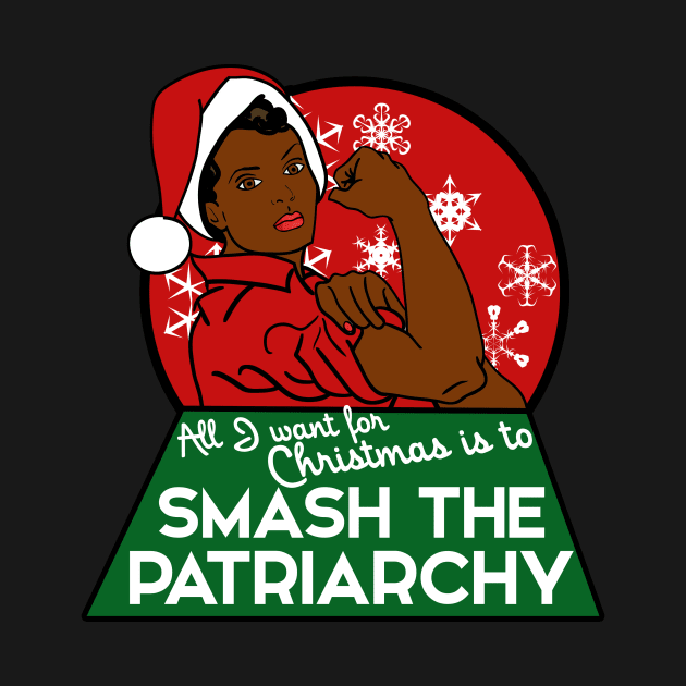 All I want for Christmas is to smash the patriarchy by bubbsnugg