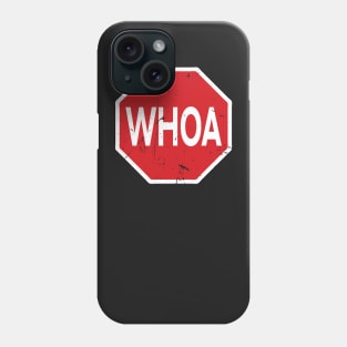 WHOA road sign Phone Case