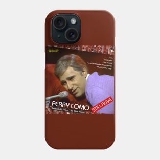 Perry Como: Still Alive SCTV Phone Case