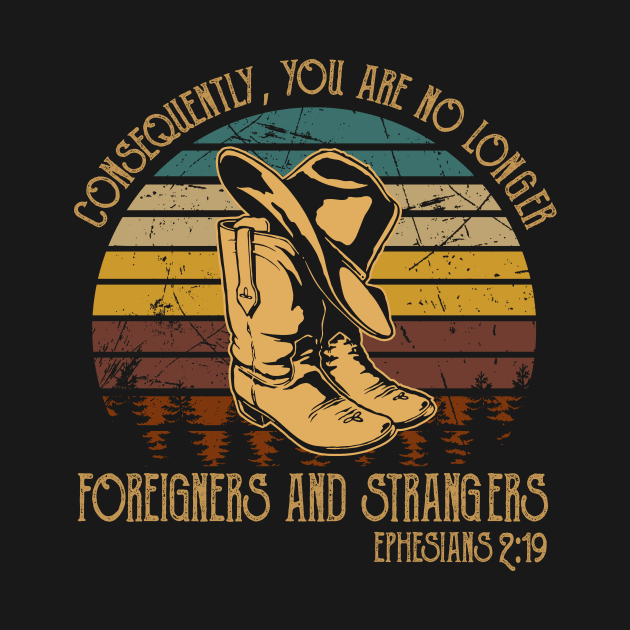 Consequently, You Are No Longer Foreigners And Strangers Boot Hat Cowboy by Maja Wronska