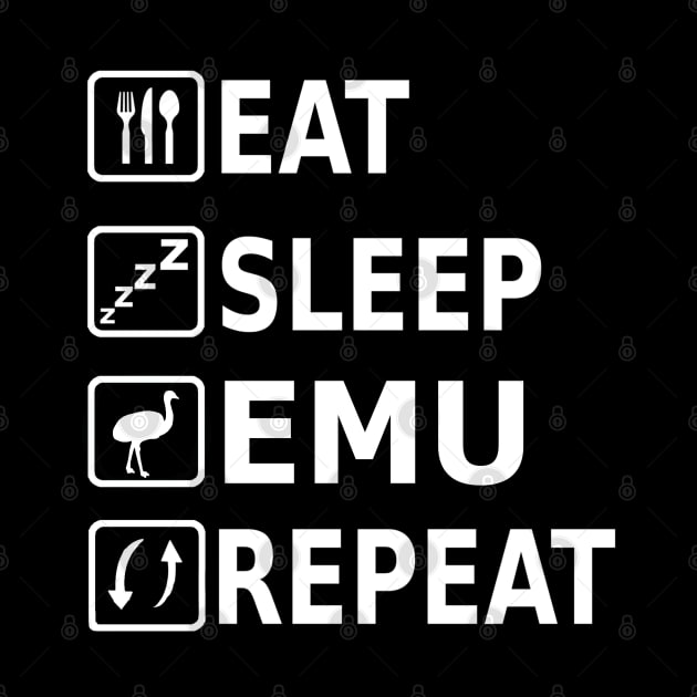 Eat sleep Emu Repeat Design lover owner by FindYourFavouriteDesign