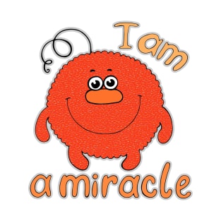 I'm a miracle T-Shirt