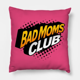 Bad Moms Club Pillow