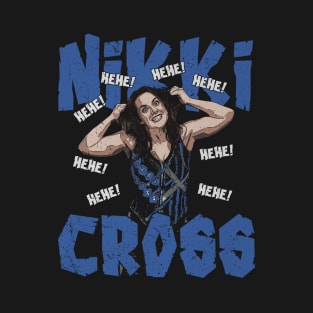 Nikki Cross HeHe! T-Shirt