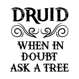 Druid Class Fantasy Druids Meme RPG Elf Saying Elven Quote T-Shirt