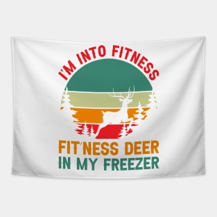 I'm Into Fitness Fit'Ness Deer In My Freezer - hunting lover Tapestry