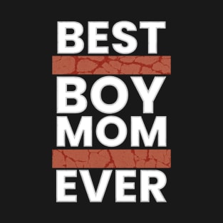 Funny Mothers Day Best Boy Mom Ever T-Shirt