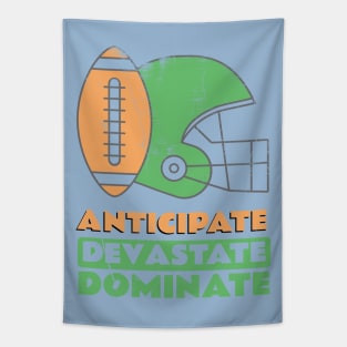 Anticipate Devastate Dominate Tapestry