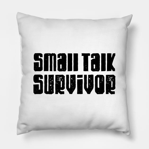 Small talk survivor Pillow by LemonBox