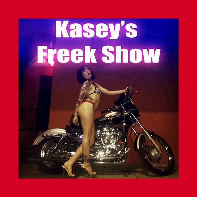Kasey's Freek Show by meltdownnetwork