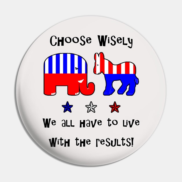 Choose Wisely Vote Pin by 2HivelysArt