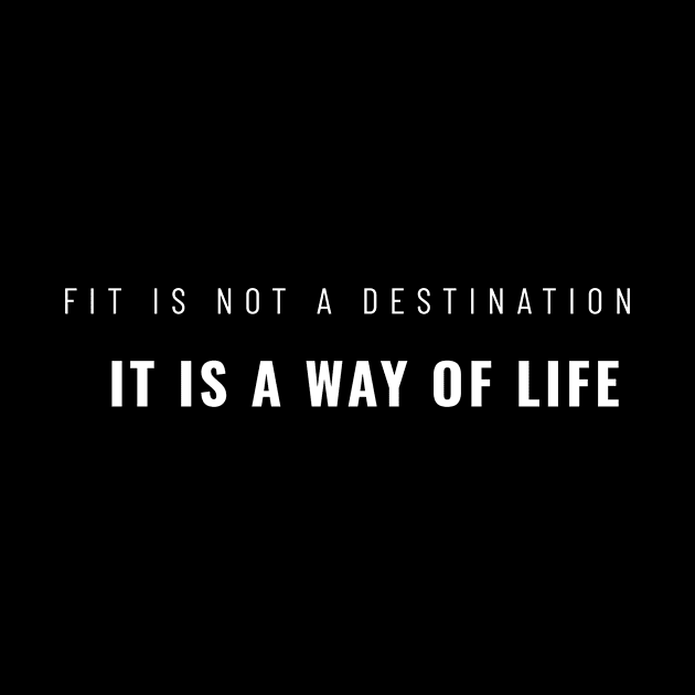 Fit Is Not A Destination It Is A Way Of Life Gym Motivation Fitness by Aisles