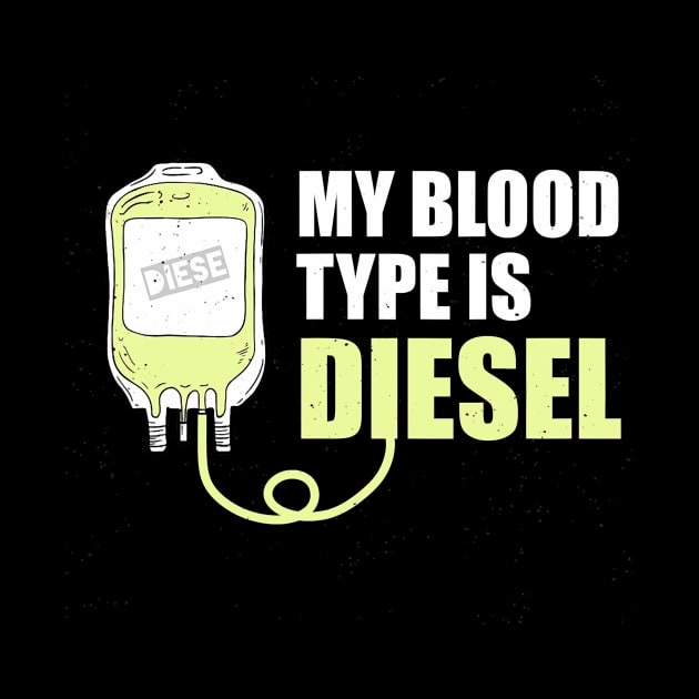 Mechanic my blood type is diesel gift by Tianna Bahringer