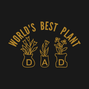 World's Best Plant Dad-Funny Plant Daddy Gift T-Shirt