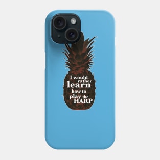 I Would Rather Learn to Play the Harp_Psych Quotes. Phone Case