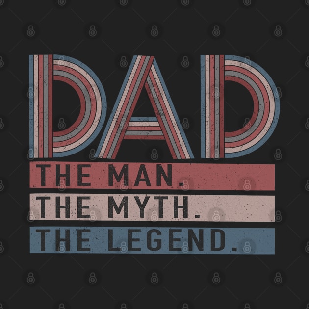 Dad the man the myth the legend by Mastilo Designs