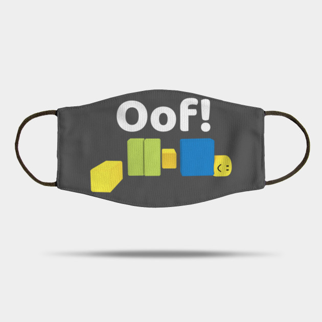 Oof Roblox Oof Meme Gaming Noob For Kids Roblox Mask Teepublic - oof roblox oof gaming noob t shirt oof roblox onesie teepublic