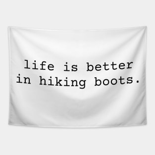 Life is Better in Hiking Boots inspiration Tapestry