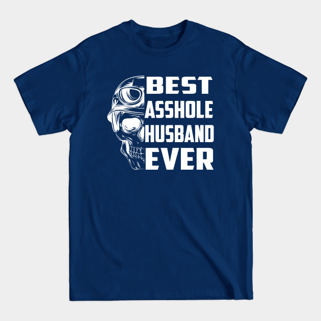 Disover Funny Skull Husband Best Asshole Husband Ever - Husband Gifts - T-Shirt