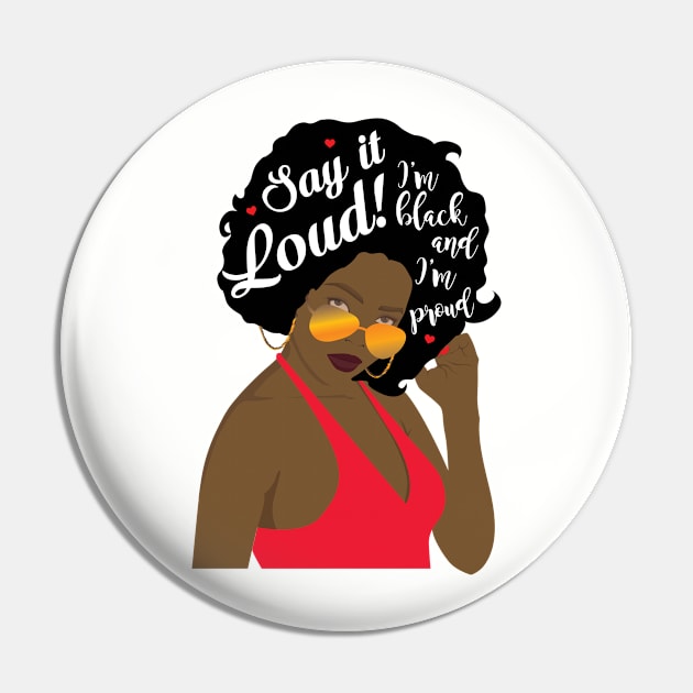 "Say It Loud - I'm Black and I'm Proud" woman Pin by WitchDesign