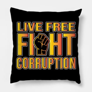 Live free fight corruption Pillow