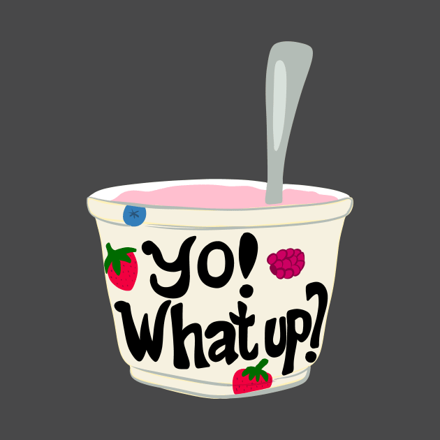 Yo! What Up? Funny Greek Yogurt Graphic by Alissa Carin